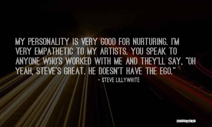 Good Personality Quotes By Steve Lillywhite