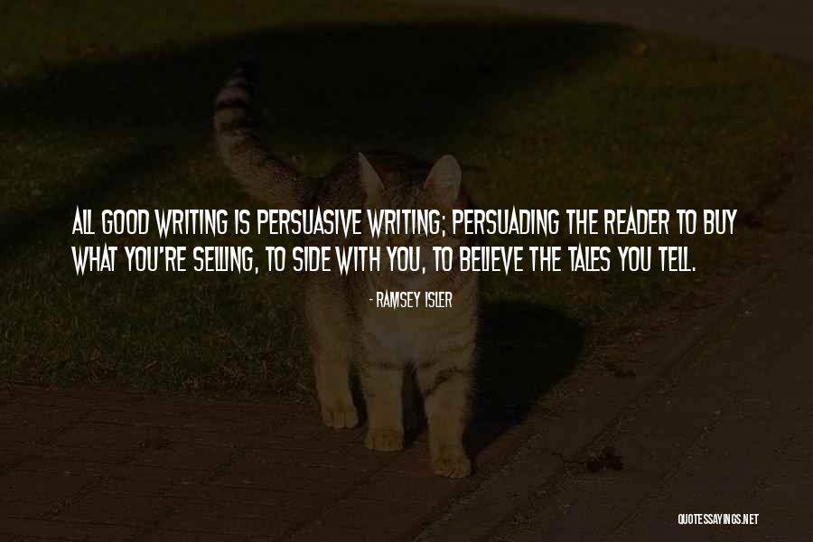 Good Persuasion Quotes By Ramsey Isler Good Persuasion Quotes By Ramsey Isler