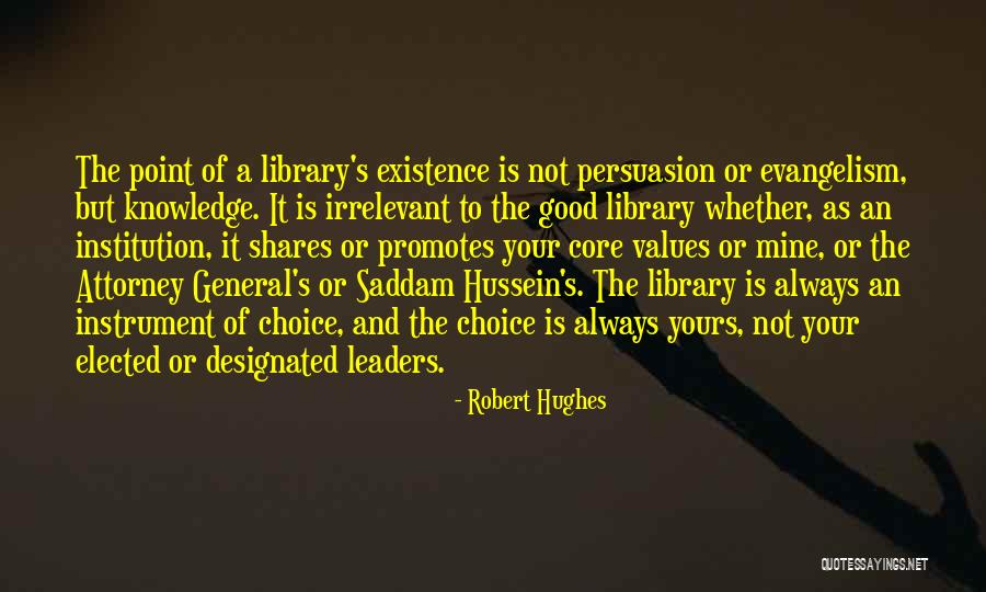 Good Persuasion Quotes By Robert Hughes Good Persuasion Quotes By Robert Hughes
