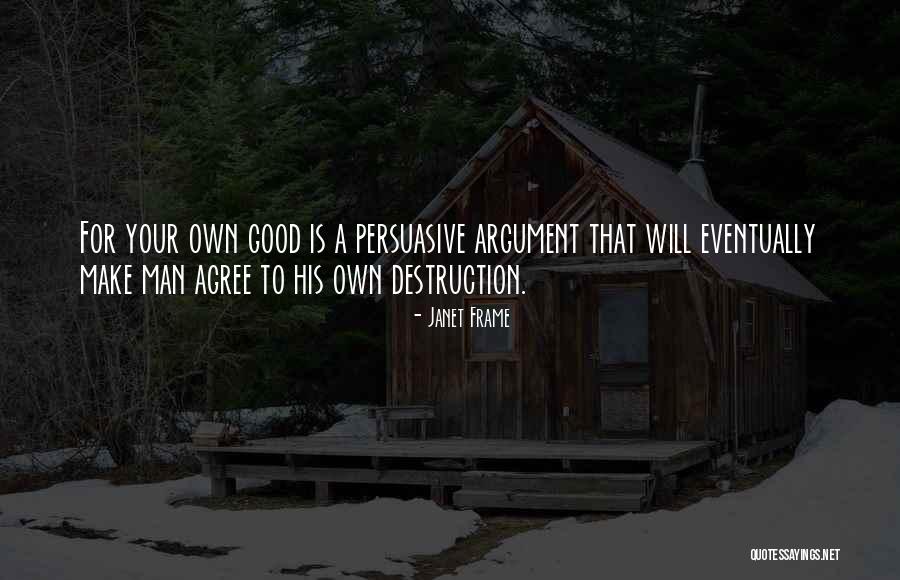Good Persuasive Quotes By Janet Frame Good Persuasive Quotes By Janet Frame