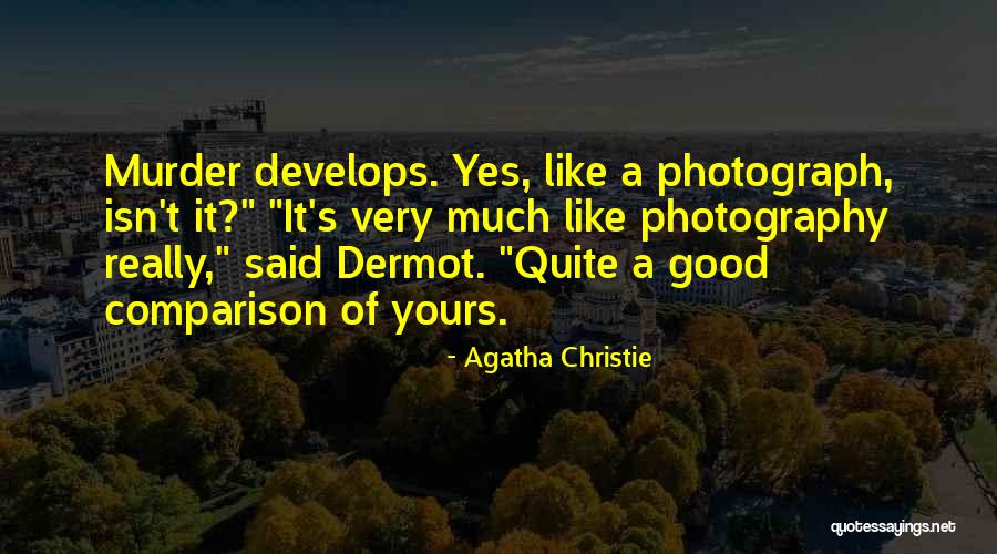 Good Photography Quotes By Agatha Christie Good Photography Quotes By Agatha Christie