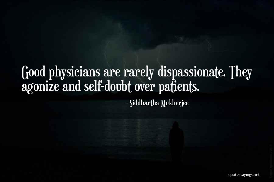 Good Physicians Quotes By Siddhartha Mukherjee Good Physicians Quotes By Siddhartha Mukherjee