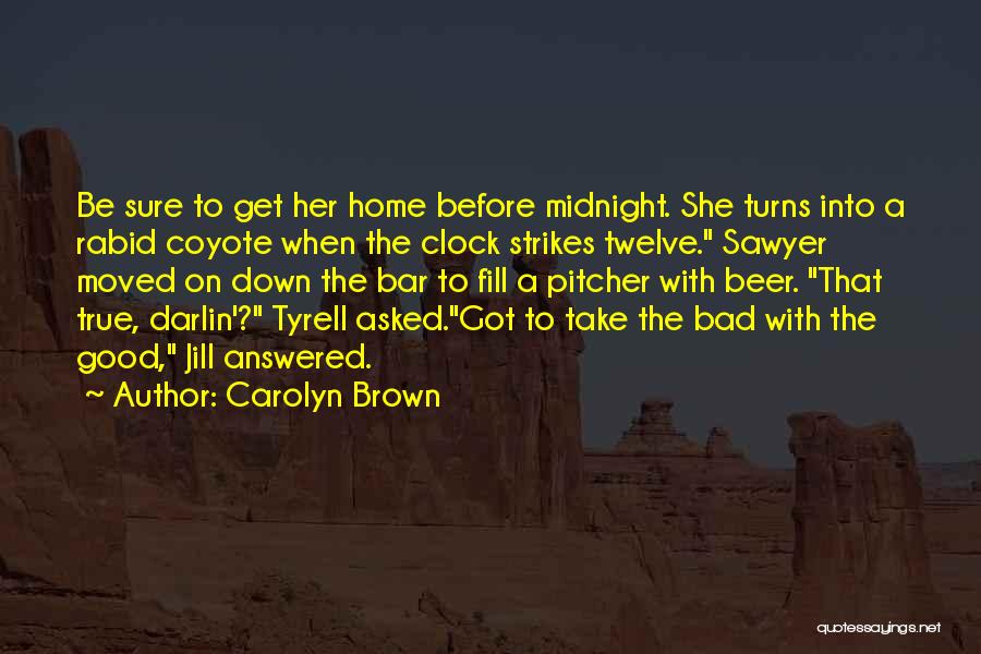 Good Pitcher Quotes By Carolyn Brown