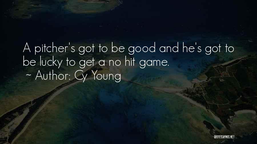 Good Pitcher Quotes By Cy Young