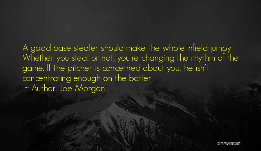 Good Pitcher Quotes By Joe Morgan