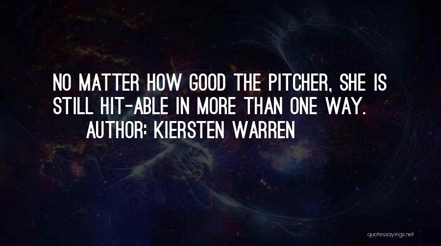 Good Pitcher Quotes By Kiersten Warren