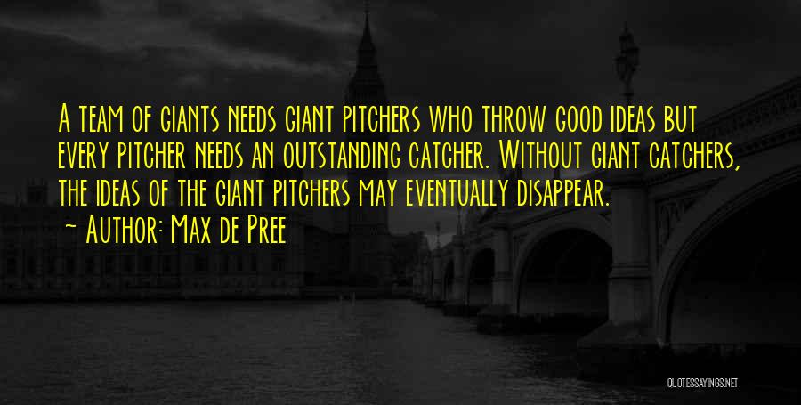 Good Pitcher Quotes By Max De Pree