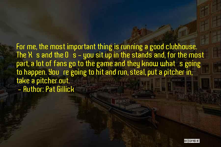 Good Pitcher Quotes By Pat Gillick