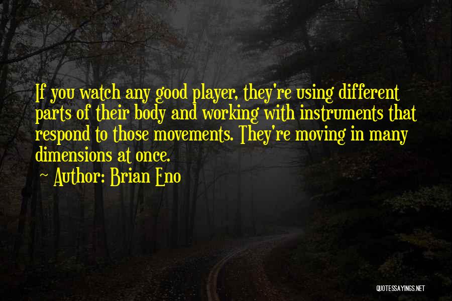 Good Player Quotes By Brian Eno