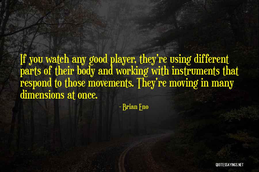 Good Player Quotes By Brian Eno