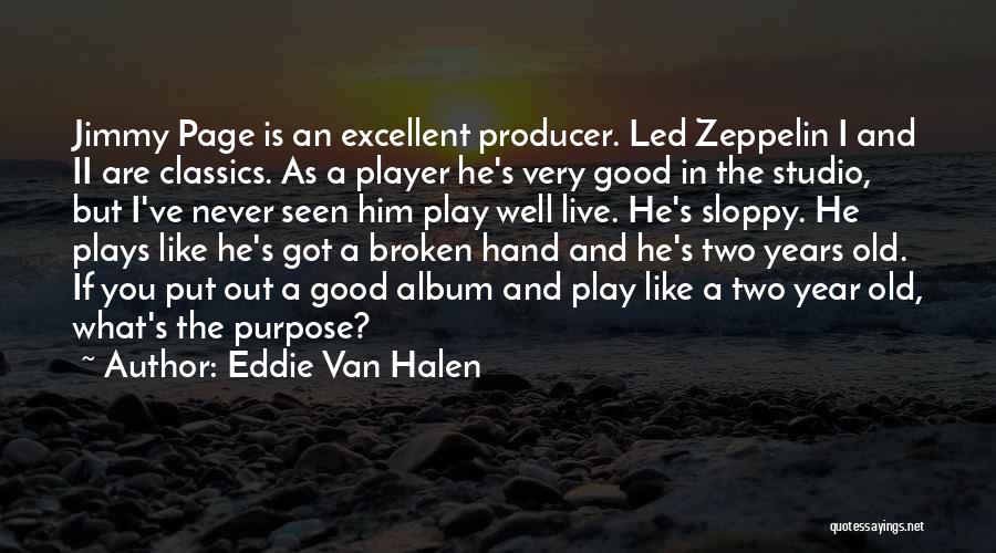 Good Player Quotes By Eddie Van Halen