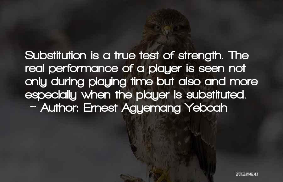 Good Player Quotes By Ernest Agyemang Yeboah