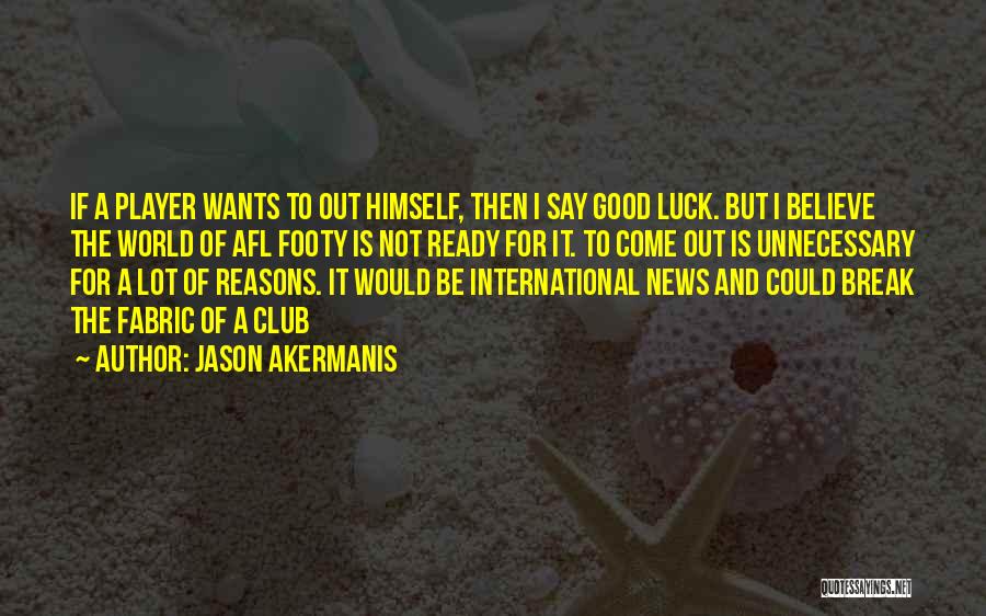 Good Player Quotes By Jason Akermanis