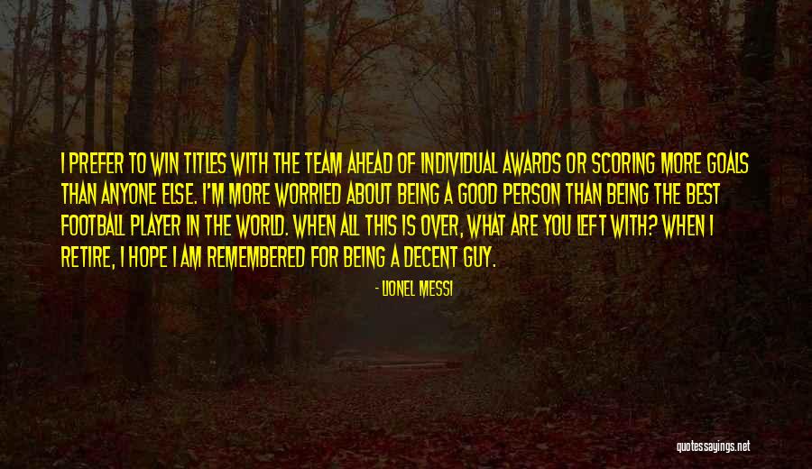 Good Player Quotes By Lionel Messi Good Player Quotes By Lionel Messi
