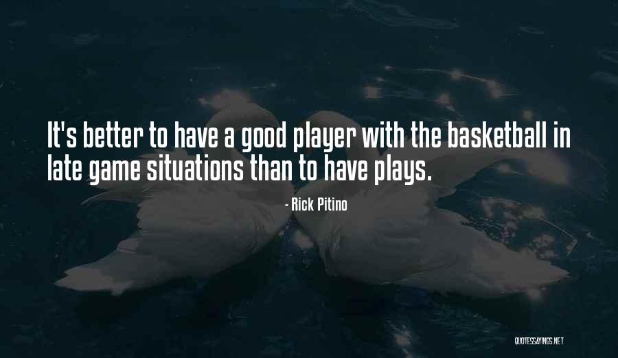 Good Player Quotes By Rick Pitino