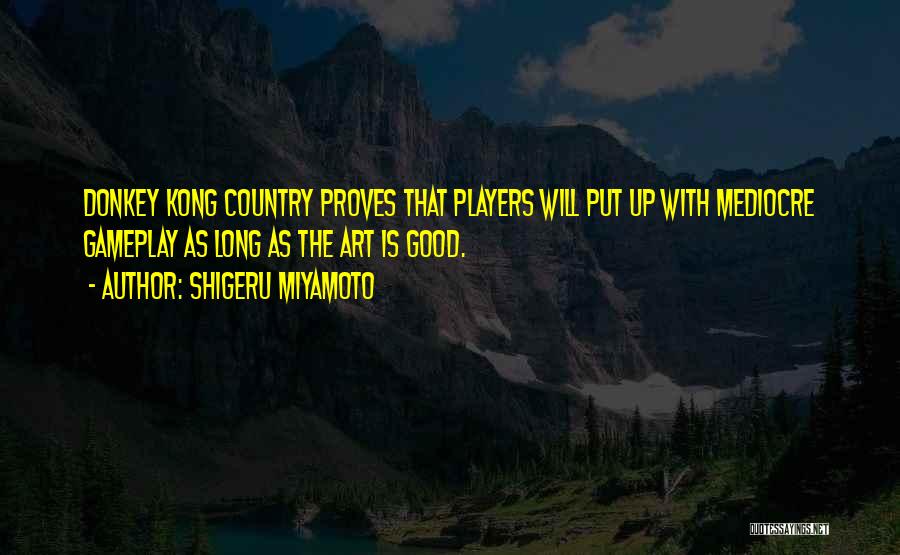 Good Player Quotes By Shigeru Miyamoto