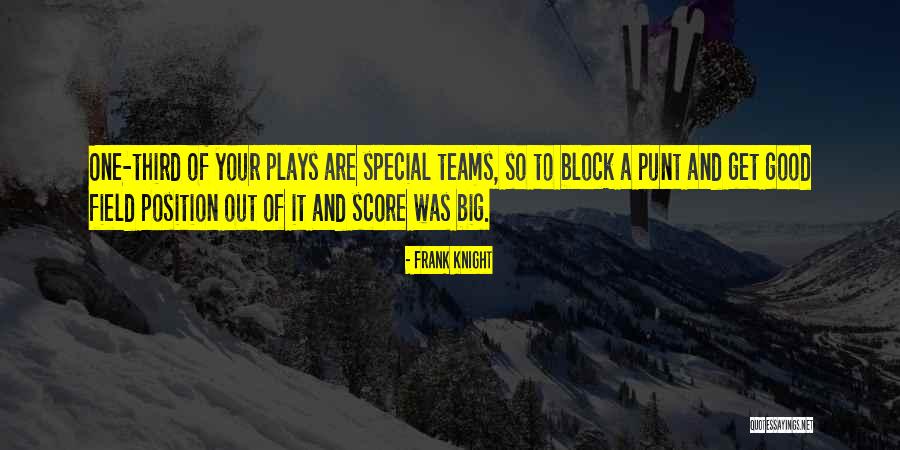 Good Plays Quotes By Frank Knight Good Plays Quotes By Frank Knight
