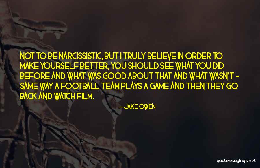 Good Plays Quotes By Jake Owen Good Plays Quotes By Jake Owen