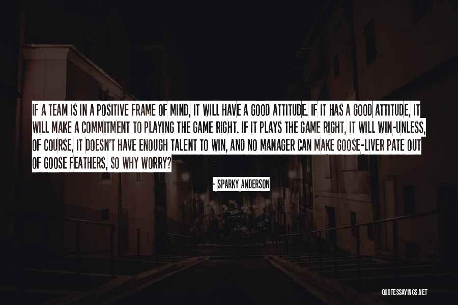 Good Plays Quotes By Sparky Anderson Good Plays Quotes By Sparky Anderson