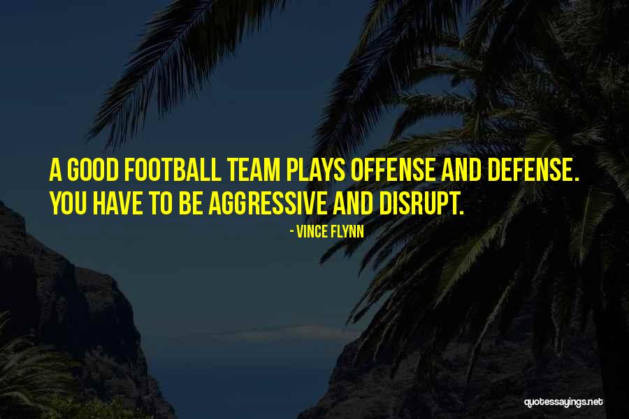 Good Plays Quotes By Vince Flynn Good Plays Quotes By Vince Flynn