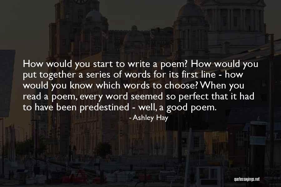 Good Poems Quotes By Ashley Hay Good Poems Quotes By Ashley Hay