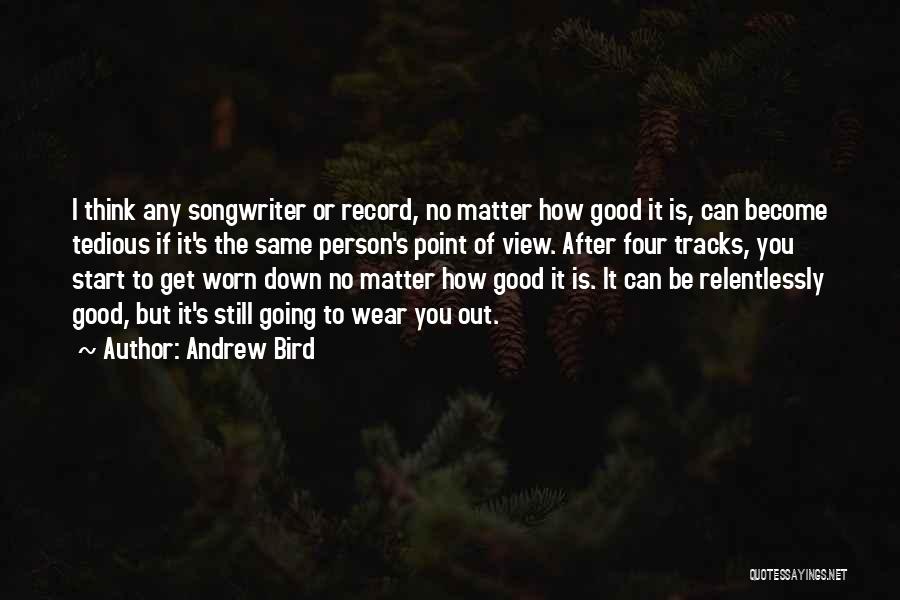 Good Point Of View Quotes By Andrew Bird