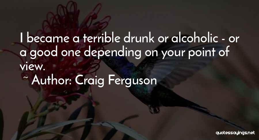 Good Point Of View Quotes By Craig Ferguson