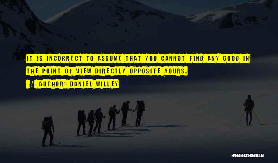 Good Point Of View Quotes By Daniel Willey