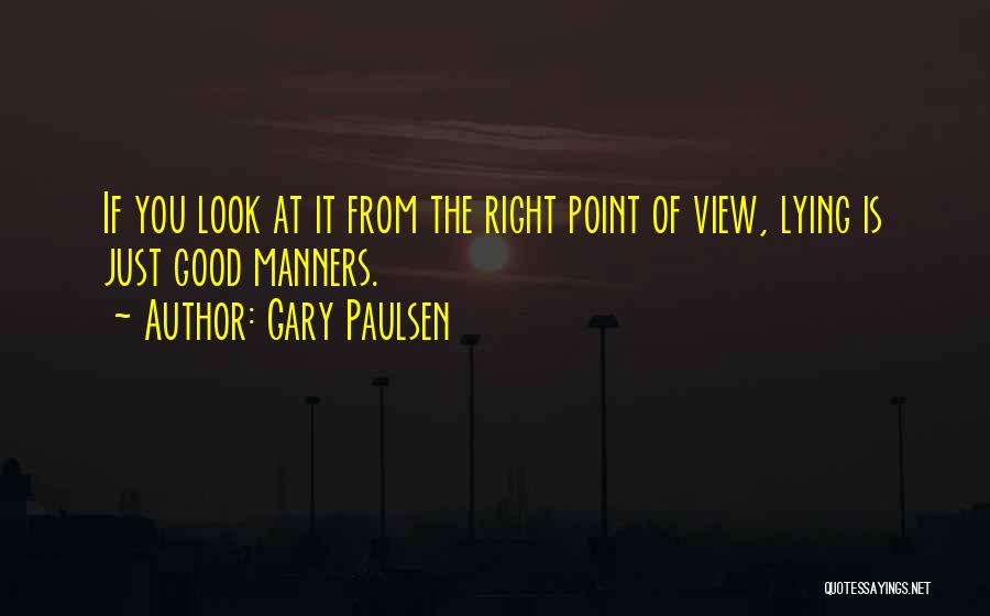 Good Point Of View Quotes By Gary Paulsen