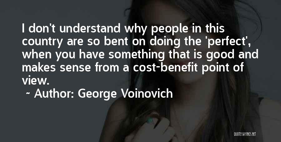 Good Point Of View Quotes By George Voinovich