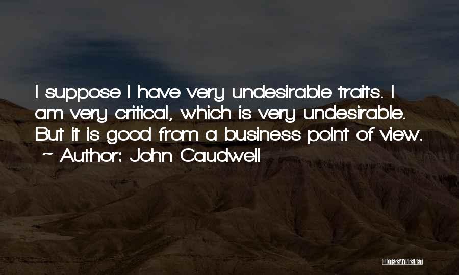 Good Point Of View Quotes By John Caudwell