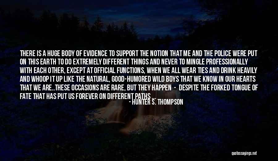 Good Police Quotes By Hunter S. Thompson Good Police Quotes By Hunter S. Thompson