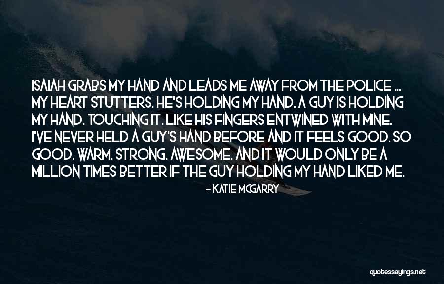 Good Police Quotes By Katie McGarry Good Police Quotes By Katie McGarry