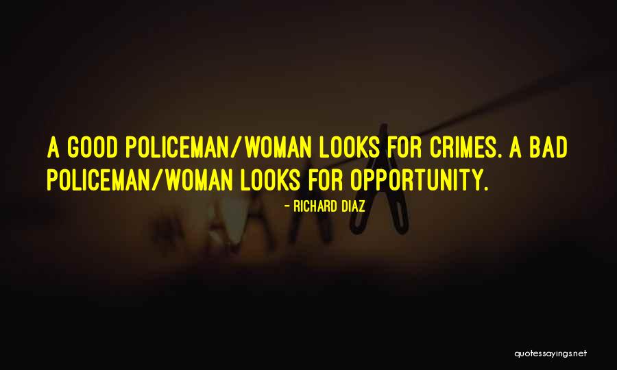 Good Police Quotes By Richard Diaz Good Police Quotes By Richard Diaz