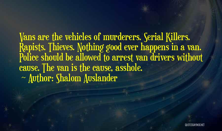 Good Police Quotes By Shalom Auslander