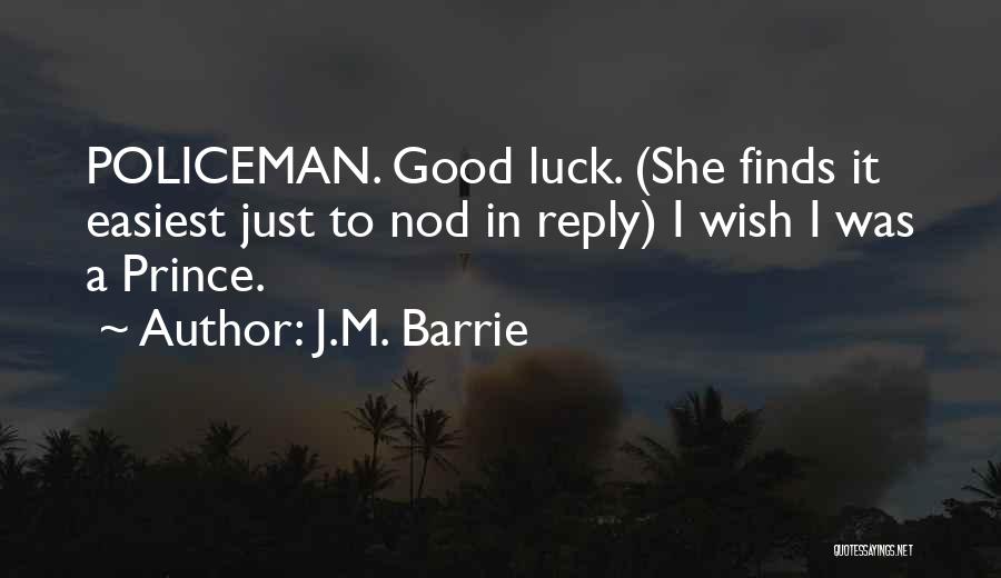 Good Policeman Quotes By J.M. Barrie