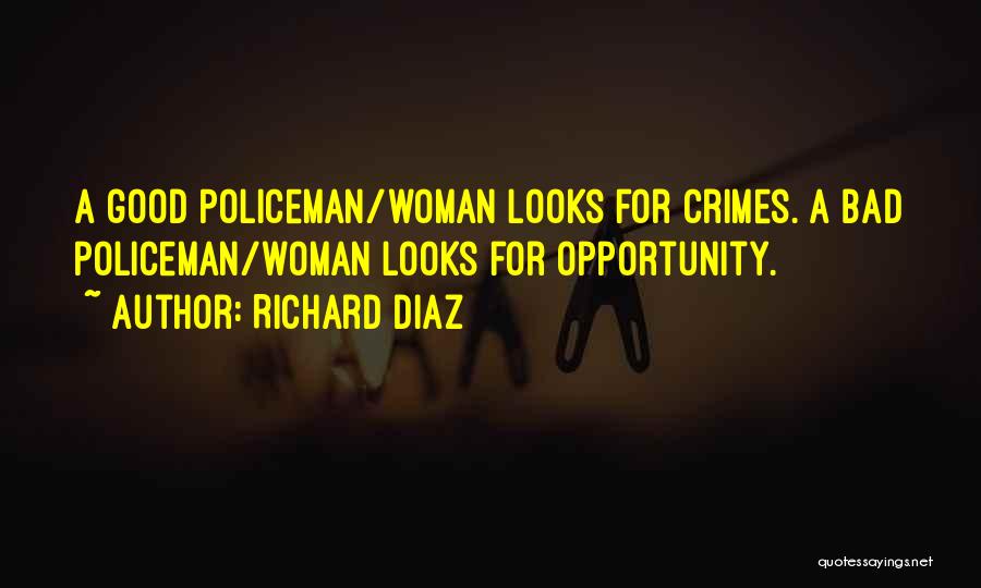 Good Policeman Quotes By Richard Diaz