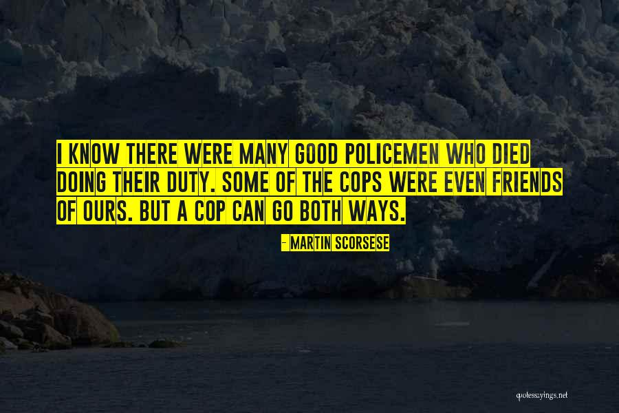 Good Policemen Quotes By Martin Scorsese Good Policemen Quotes By Martin Scorsese