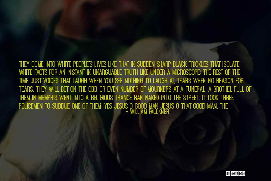 Good Policemen Quotes By William Faulkner Good Policemen Quotes By William Faulkner