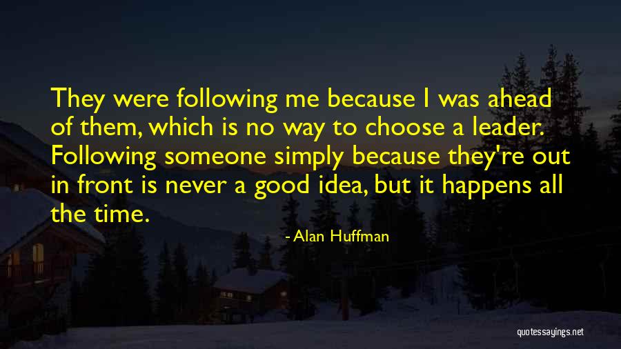 Good Political Leadership Quotes By Alan Huffman