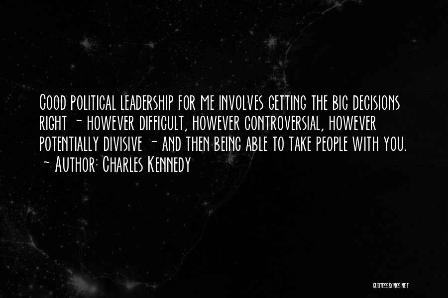 Good Political Leadership Quotes By Charles Kennedy