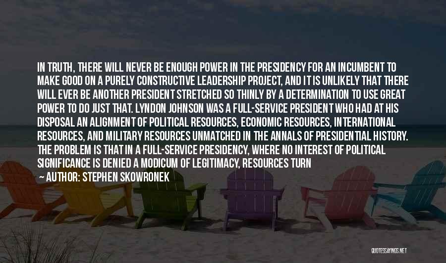 Good Political Leadership Quotes By Stephen Skowronek