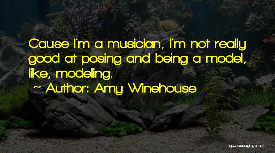 Good Posing Quotes By Amy Winehouse