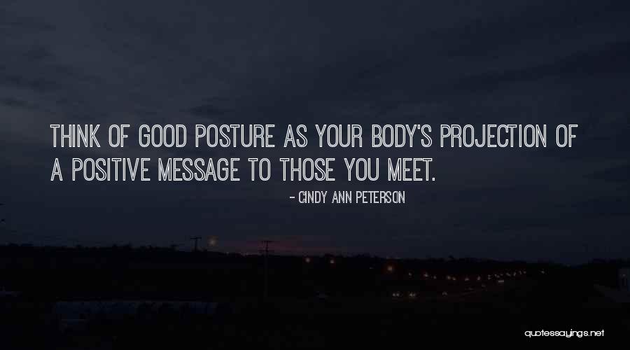 Good Posture Quotes By Cindy Ann Peterson