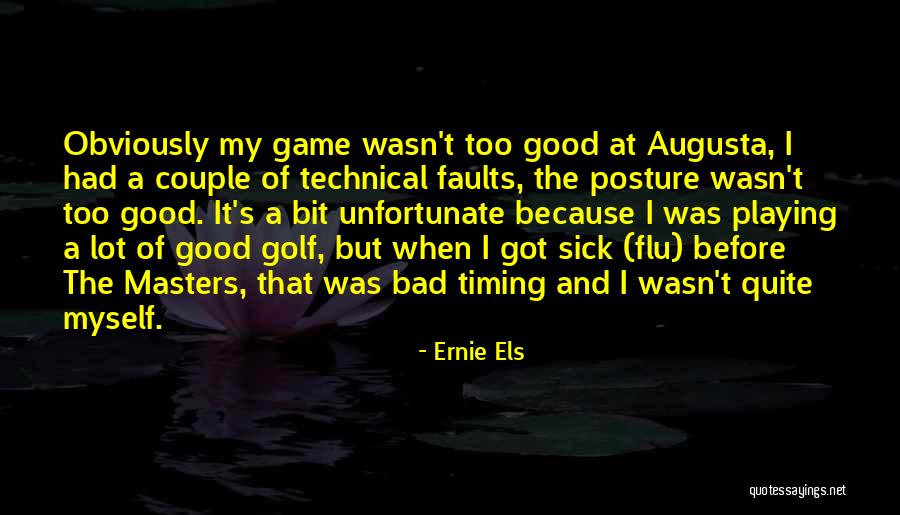 Good Posture Quotes By Ernie Els