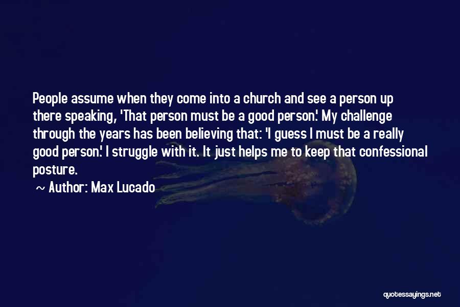 Good Posture Quotes By Max Lucado