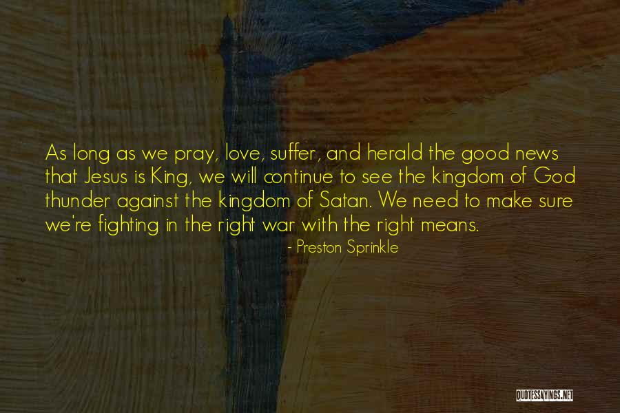 Good Pray Quotes By Preston Sprinkle Good Pray Quotes By Preston Sprinkle