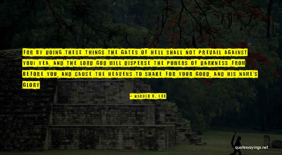 Good Prevail Quotes By Harold B. Lee Good Prevail Quotes By Harold B. Lee