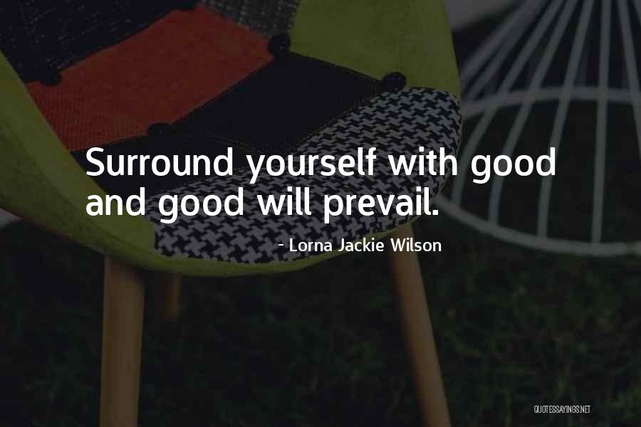 Good Prevail Quotes By Lorna Jackie Wilson Good Prevail Quotes By Lorna Jackie Wilson