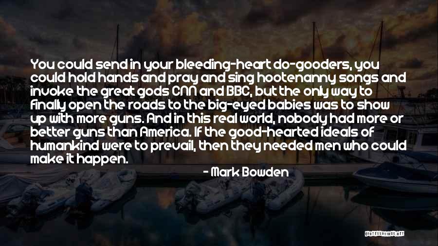 Good Prevail Quotes By Mark Bowden Good Prevail Quotes By Mark Bowden